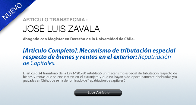 Artículo de José Luis Zavala. Mecanismo de tributación especial respecto de bienes y rentas en el exterior: Repatriación de capitales