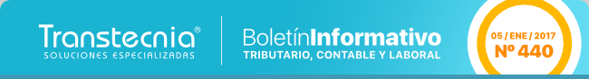 Boletin informativo Transtecnia: Tributario, Financiero - Contable y Laboral