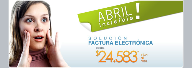 ABRIL INCREIBLE, SOLUCION DE FACTURA ELECTRONICA DESDE $24.583