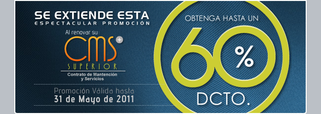 Se extiende esta espectacular promoci&oacute;n. Hasta 60% de descuento en su Contrato de Mantenci&oacute;n y Servicios CMS Superior