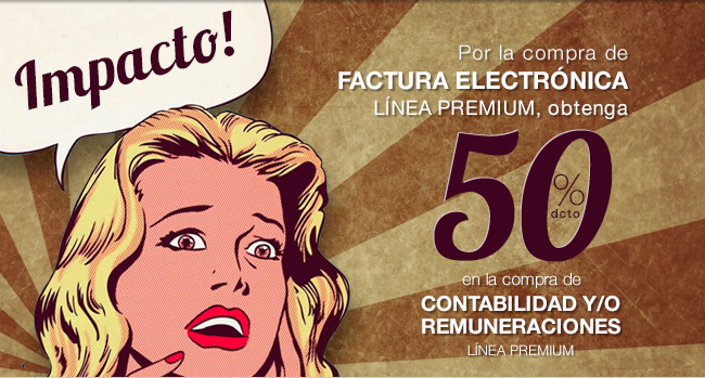 Por la compra de Factura Electrónica Premium obtenga 50% dcto en compra de Contabilidad y/o Remuneraciones Premium
