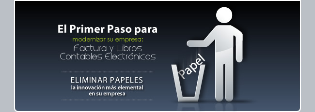 EL PRIMER PASO PARA MODERNIZAR SU EMPRESA: FACTURA Y LIBROS CONTABLES ELECTRONICOS