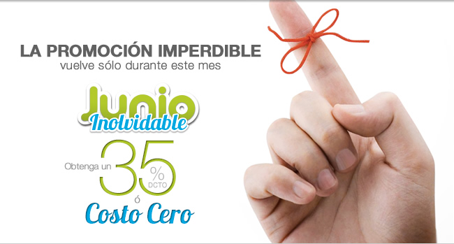 Junio Inolvidable. 35% de descuento o Costo Cero en nuestras Soluciones
