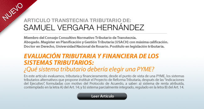 Artículo de Samuel Vergara Hernández: Evaluación tributaria y financiera de los sistemas tributarios: ¿Qué sistema tributario debería elegir una PYME?