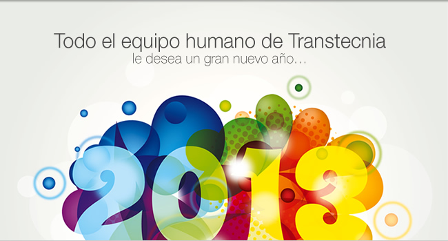 Todo el equipo humano de Transtecnia le desea un gran año nuevo 2013