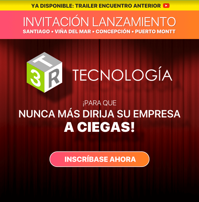 Invitación lanzamiento 3TR Tecnología: Para que nunca más dirija su empresa a ciegas. Encuentros en Santiago - Viña del Mar - Concepción - Puerto Montt