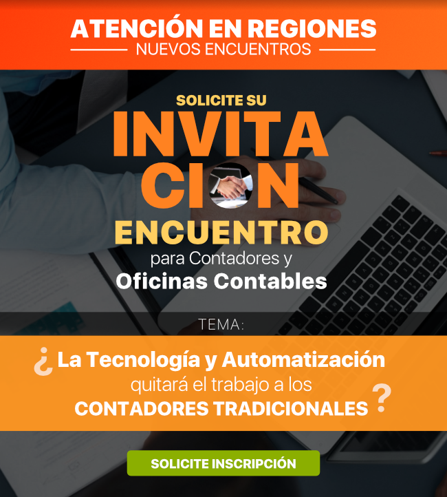 Que no se lo cuenten, solicite su invitación al encuentro para Contadores y Oficinas contables - Nuevas Fechas en Regiones Que no se lo cuenten, solicite su invitación al encuentro para Contadores y Oficinas contables - Nuevas Fechas en Regiones