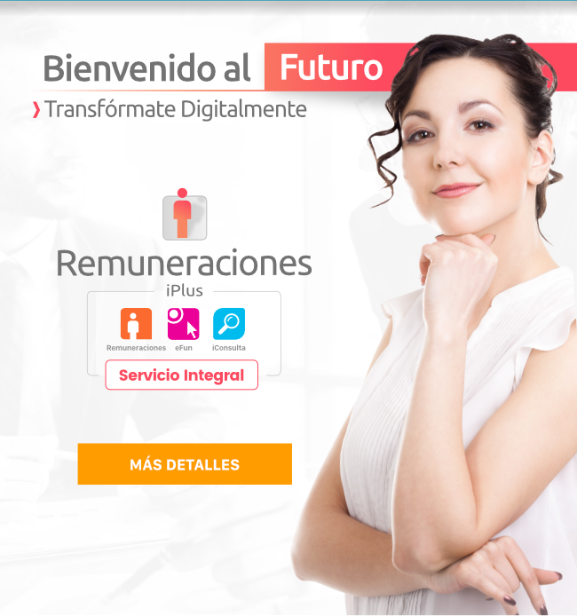 Bienvenido al Futuro Transfórmate Digitalmente con Remuneraciones iPlus